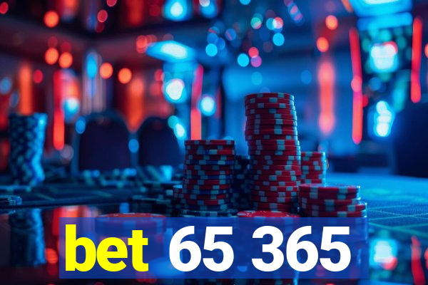 bet 65 365